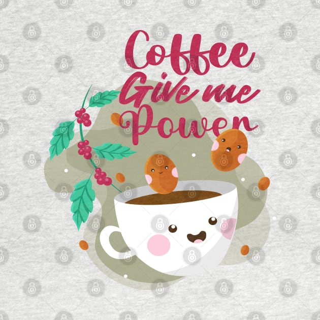 Coffee gives me power by ZaikyArt